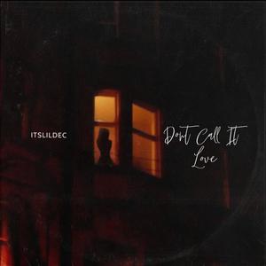 Dont Call It Love (Explicit)