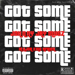 Got Some (feat. Major King Africa) [Explicit]