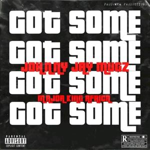 Got Some (feat. Major King Africa) (Explicit)