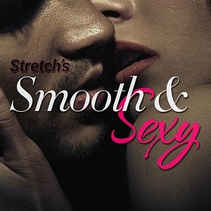 Stretchs Smooth & Sexy [Remastered]