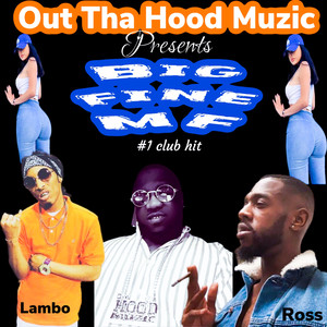 Big Fine Mf (Explicit)