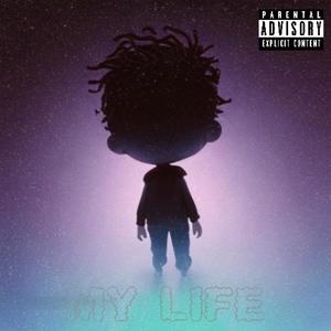 My Life - Pt1 (Explicit)