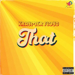 That (feat. Kraymer Floyd) (Explicit)