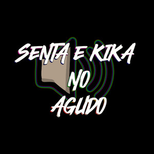 Senta e Kika no Agudo (Explicit)