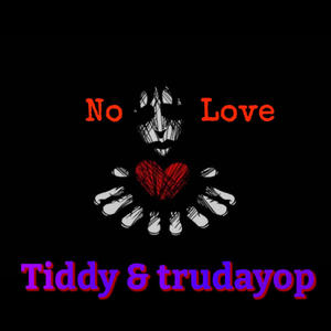 No Love (feat. Trudayop) [Explicit]