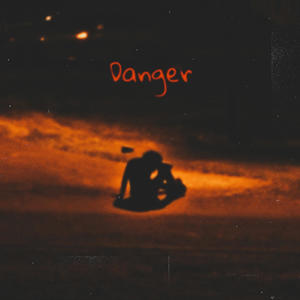 Danger (Explicit)