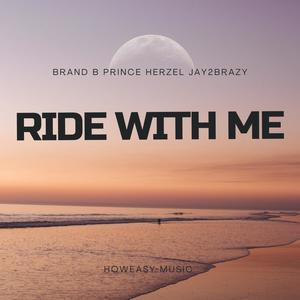 Ride with Me (feat. Brand B & Jay2brazy) (Explicit)