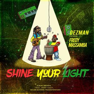 Shine your light (feat. Fredy Massamba)