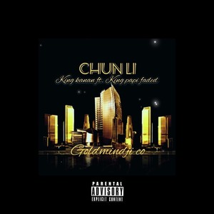 Chun Li(feat. King Papifaded) (Explicit)
