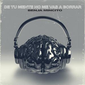 De Tu Mente No Me Vas a Borrar