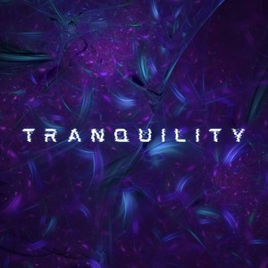 Tranquility (Explicit)