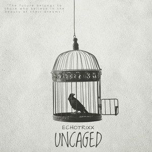 Uncaged