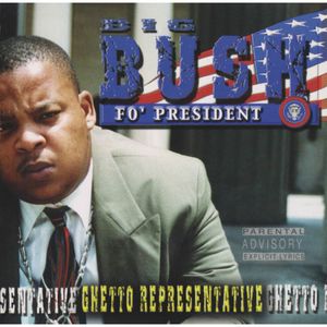 Big Bush Fo' President (Explicit)