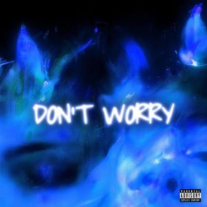 Don't Worry (feat. BRAY)