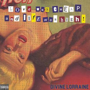 love was cheap and life was high! (Explicit)