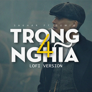 Trọng Nghĩa 4 (Lofi Version)