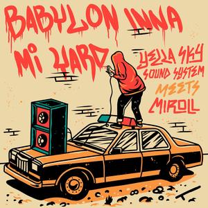 Babylon Inna Mi Yard (feat. Miroll) (Explicit)