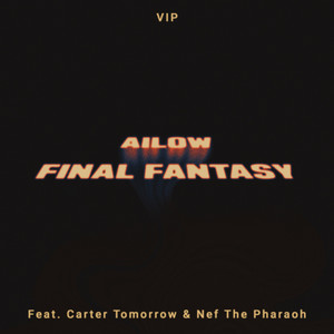 Final Fantasy VIP (feat. Nef The Pharaoh & Carter Tomorrow) (Explicit)