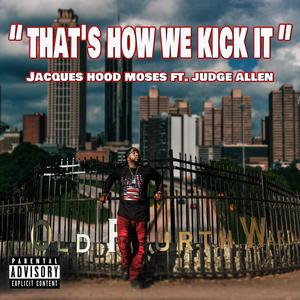 That's How We Kick It (feat. Judge Allen) [Explicit]