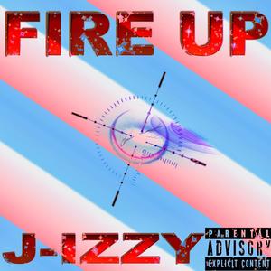 Fire Up (Explicit)