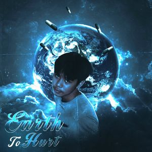 EARTH TO HURT (Explicit)