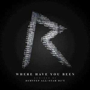 Where Have You Been (Dubstep Remix Tribute To Rihanna) - Single