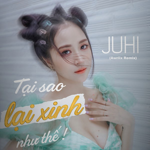 Tại Sao Lại Xinh Như Thế (Awriix Remix) [Short Version]