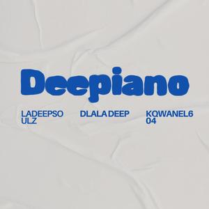 Deepiano (feat. KQwanel604 & Dlala Deep)