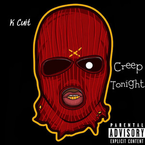 Creep Tonight (Explicit)