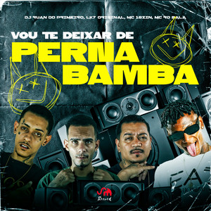 Vou Te Deixar de Perna Bamba (Explicit)