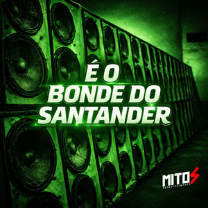 É o Bonde Do Santander (Explicit)