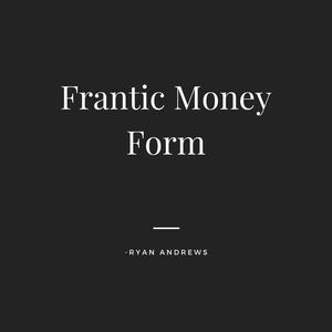 Frantic Money Form