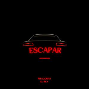 ESCAPAR (feat. Pitagoras) [Explicit]