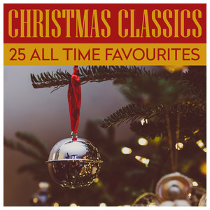 Christmas Classics - 25 All Time Favourites