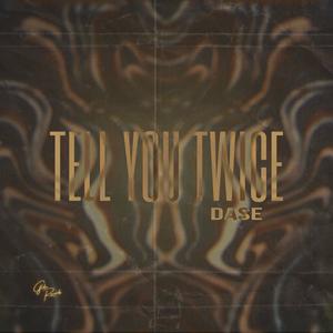 Tell You Twice (Slowed and Reverb) (Explicit)