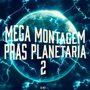 Mega Montagem Pras Planetaria 2 (Explicit)