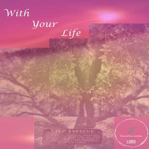 With Your Life