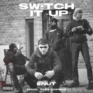 SWITCH IT UP (feat. ALEX LOPESZ) (Explicit)