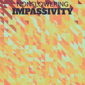 Nonflowering Impassivity