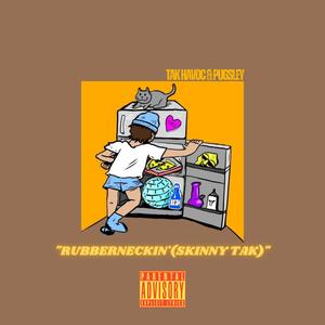 RUBBERNECKIN' (SKINNY TAK) (feat. Pugsley) (Explicit)