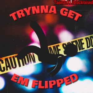 Get Em Flipped (Explicit)