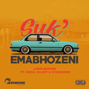 Suk'emabhozeni (feat. Mimza Gilroy & Starborne) [Explicit]