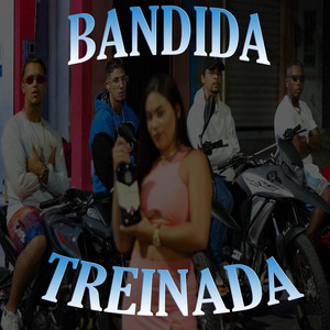 Bandida Treinada (Explicit)