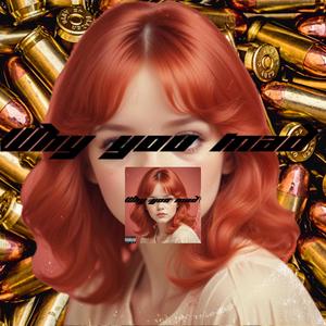 Why You Mad? (Explicit)