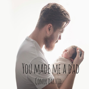 You Made Me a Dad