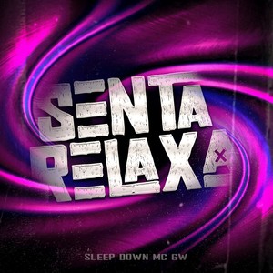 Senta Relaxa (Explicit)