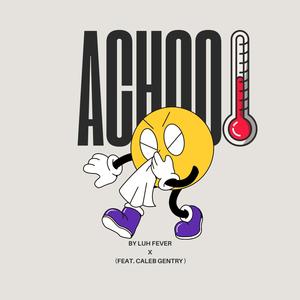 ACHOO! (feat. Caleb Gentry)