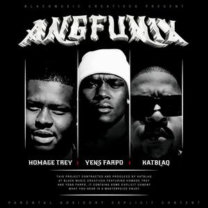 ANGFUNIX (feat. Homage Trey & Yens Farpo) (Explicit)