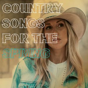 Country songs for the Spring