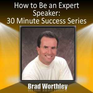 How to Be an Expert Speaker: 30 Minute Success Series